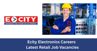 Ecity Electronics Careers UAE 2026 – Latest Retail Job Vacancies