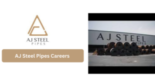 AJ Steel Pipes Careers 2026